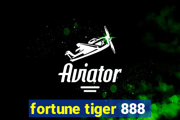 fortune tiger 888